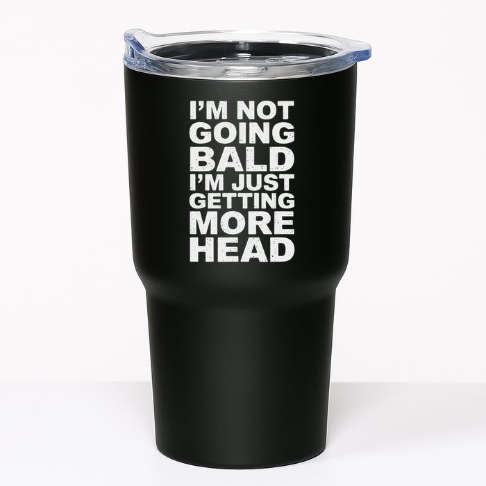 I’m Not Going Bald I’m Just Getting More Head Tumbler