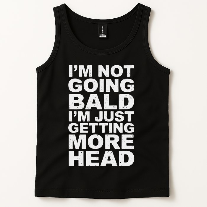 I’m Not Going Bald I’m Just Getting More Head Tank Top