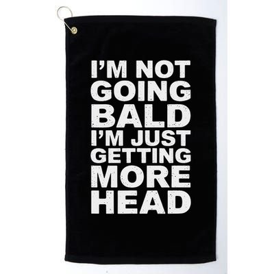 I’m Not Going Bald I’m Just Getting More Head Golf Towel
