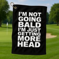 I’m Not Going Bald I’m Just Getting More Head Golf Towel