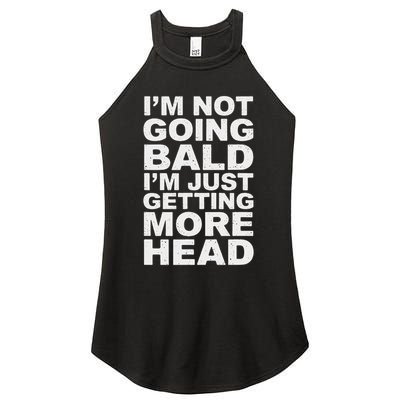 I’m Not Going Bald I’m Just Getting More Head Women's Perfect Tri Rocker Tank