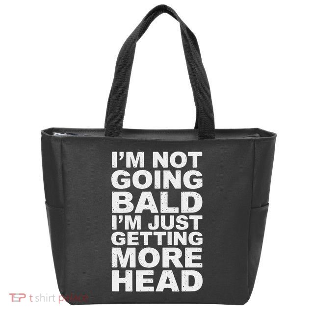 I’m Not Going Bald I’m Just Getting More Head Zip Tote Bag