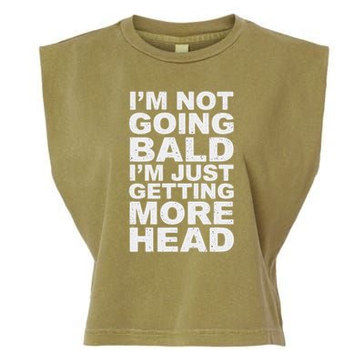 I’m Not Going Bald I’m Just Getting More Head Garment-Dyed Women's Muscle Tee