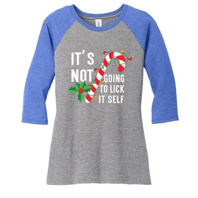 ItS Not Going To Lick Itself Funny Xmas Women's Tri-Blend 3/4-Sleeve Raglan Shirt