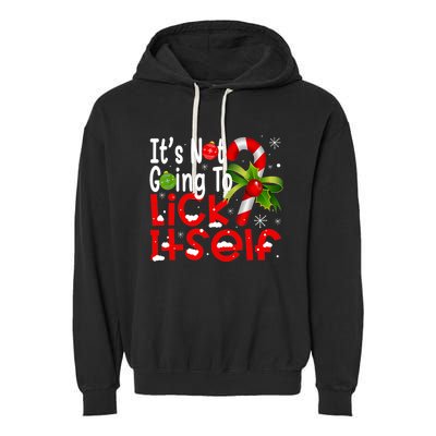 It's Not Going To Lick Itself Christmas Candy Cane Gifts TShirt Garment-Dyed Fleece Hoodie