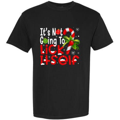 It's Not Going To Lick Itself Christmas Candy Cane Gifts TShirt Garment-Dyed Heavyweight T-Shirt