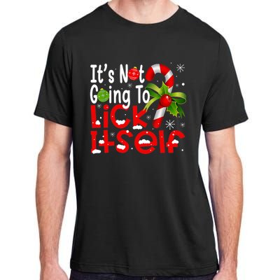 It's Not Going To Lick Itself Christmas Candy Cane Gifts TShirt Adult ChromaSoft Performance T-Shirt