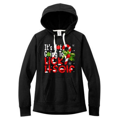 It's Not Going To Lick Itself Christmas Candy Cane Gifts TShirt Women's Fleece Hoodie