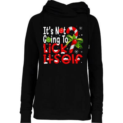 It's Not Going To Lick Itself Christmas Candy Cane Gifts TShirt Womens Funnel Neck Pullover Hood