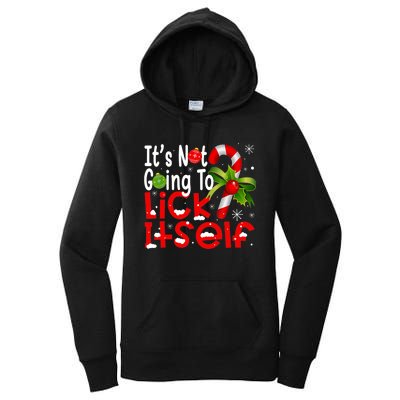 It's Not Going To Lick Itself Christmas Candy Cane Gifts TShirt Women's Pullover Hoodie