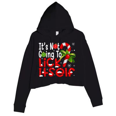 It's Not Going To Lick Itself Christmas Candy Cane Gifts TShirt Crop Fleece Hoodie