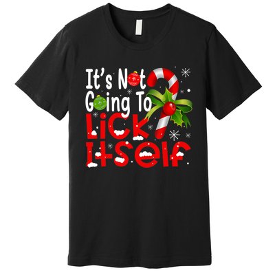 It's Not Going To Lick Itself Christmas Candy Cane Gifts TShirt Premium T-Shirt