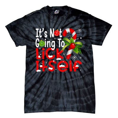 It's Not Going To Lick Itself Christmas Candy Cane Gifts TShirt Tie-Dye T-Shirt