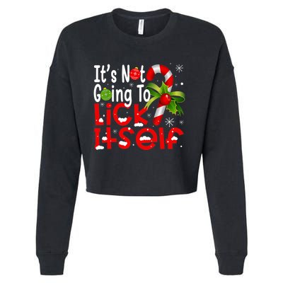 It's Not Going To Lick Itself Christmas Candy Cane Gifts TShirt Cropped Pullover Crew