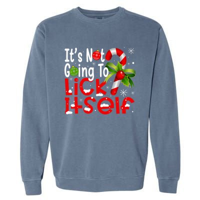 It's Not Going To Lick Itself Christmas Candy Cane Gifts TShirt Garment-Dyed Sweatshirt