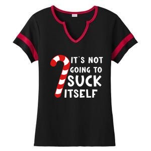 Its Not Going To Suck Itself Candy Cane Funny Christmas Joke Meaningful Gift Ladies Halftime Notch Neck Tee