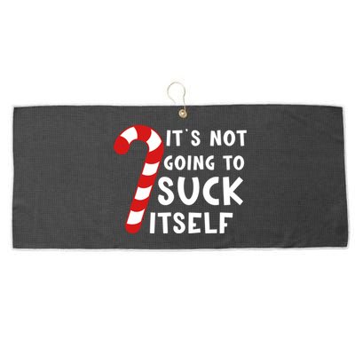 Its Not Going To Suck Itself Candy Cane Funny Christmas Joke Meaningful Gift Large Microfiber Waffle Golf Towel