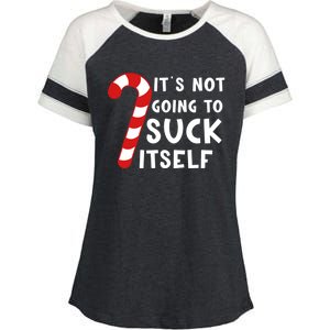 Its Not Going To Suck Itself Candy Cane Funny Christmas Joke Meaningful Gift Enza Ladies Jersey Colorblock Tee