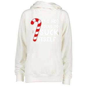 Its Not Going To Suck Itself Candy Cane Funny Christmas Joke Meaningful Gift Womens Funnel Neck Pullover Hood