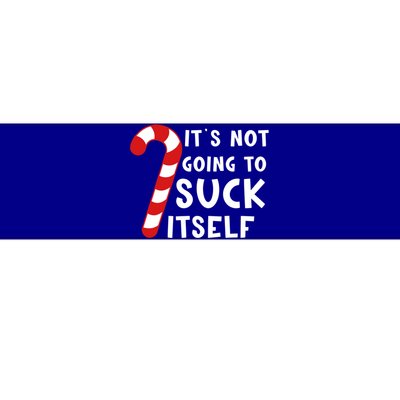 Its Not Going To Suck Itself Candy Cane Funny Christmas Joke Meaningful Gift Bumper Sticker