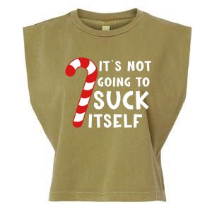 Its Not Going To Suck Itself Candy Cane Funny Christmas Joke Meaningful Gift Garment-Dyed Women's Muscle Tee