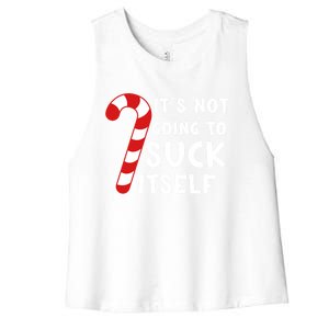 Its Not Going To Suck Itself Candy Cane Funny Christmas Joke Meaningful Gift Women's Racerback Cropped Tank