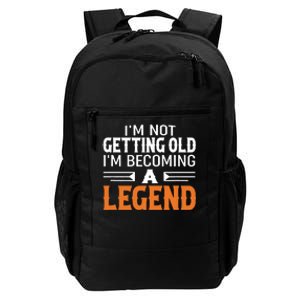 Im Not Getting Old Im Becoming A Legend Daily Commute Backpack