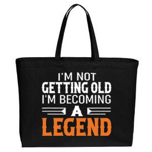 Im Not Getting Old Im Becoming A Legend Cotton Canvas Jumbo Tote