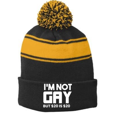 IM Not Gay But $20 Is $20 Stripe Pom Pom Beanie