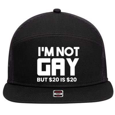 IM Not Gay But $20 Is $20 7 Panel Mesh Trucker Snapback Hat