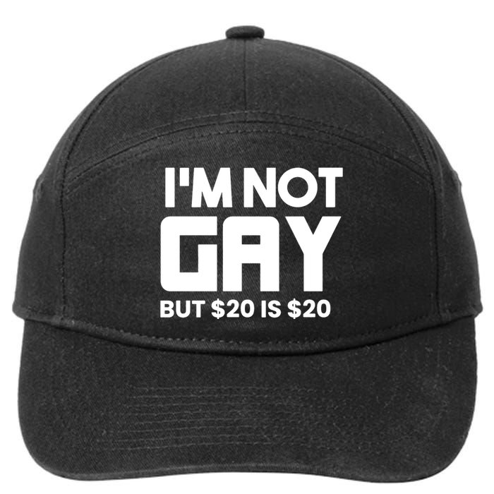 IM Not Gay But $20 Is $20 7-Panel Snapback Hat