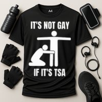 It’S Not Gey If It’S Tsa Performance Shirt