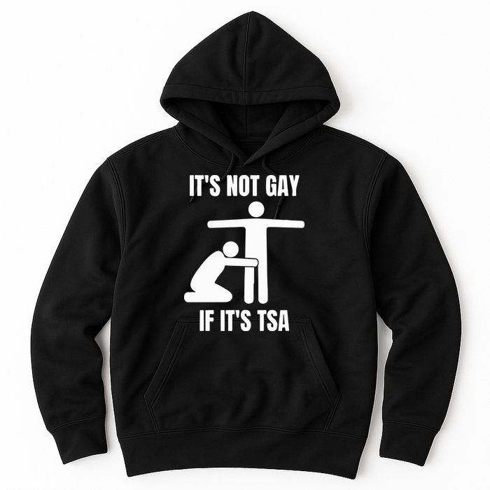 It’S Not Gey If It’S Tsa Hoodie