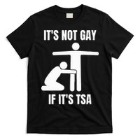 It’S Not Gey If It’S Tsa T-Shirt