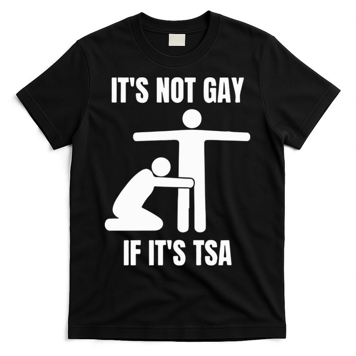It’S Not Gey If It’S Tsa T-Shirt