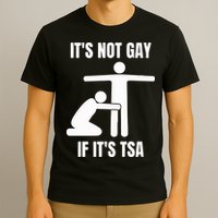 It’S Not Gey If It’S Tsa T-Shirt