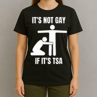 It’S Not Gey If It’S Tsa T-Shirt