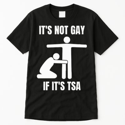 It’S Not Gey If It’S Tsa Tall T-Shirt