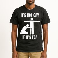 It’S Not Gey If It’S Tsa Tall T-Shirt