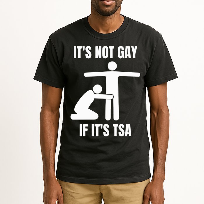It’S Not Gey If It’S Tsa Tall T-Shirt
