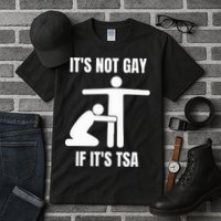 It’S Not Gey If It’S Tsa Tall T-Shirt