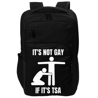 It’S Not Gey If It’S Tsa Impact Tech Backpack