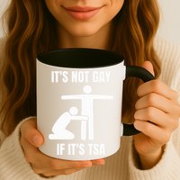 It’S Not Gey If It’S Tsa Mug