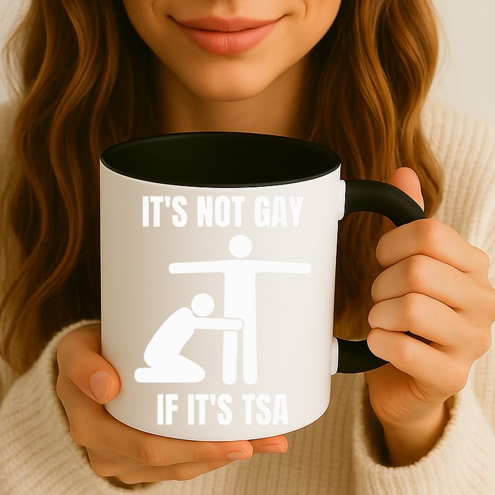 It’S Not Gey If It’S Tsa Mug