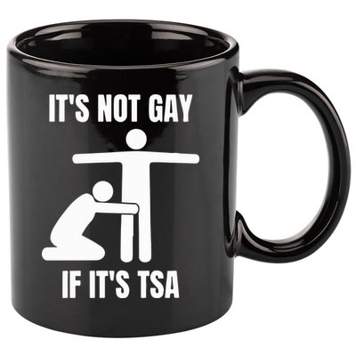 It’S Not Gey If It’S Tsa 11oz C Handle Ceramic Mug