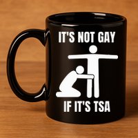 It’S Not Gey If It’S Tsa 11oz C Handle Ceramic Mug