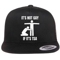 It’S Not Gey If It’S Tsa Flatbill Hat