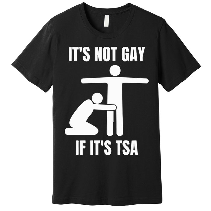 It’S Not Gey If It’S Tsa Premium T-Shirt