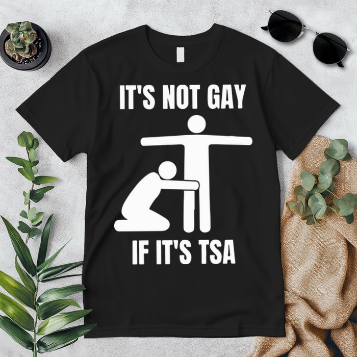 It’S Not Gey If It’S Tsa Premium T-Shirt