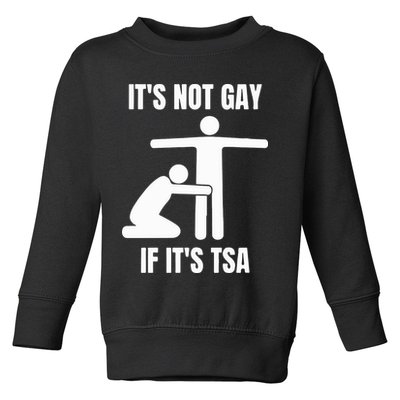 It’S Not Gey If It’S Tsa Toddler Sweatshirt